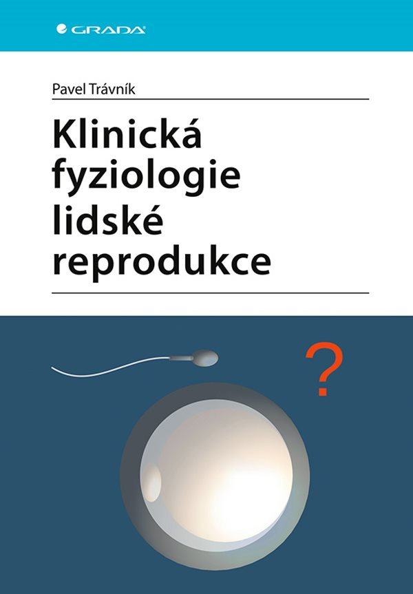 Klinická fyziologie lidské reprodukce – Trávník Pavel