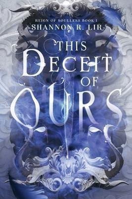 This Deceit of Ours – Lir Shannon R. (2022)