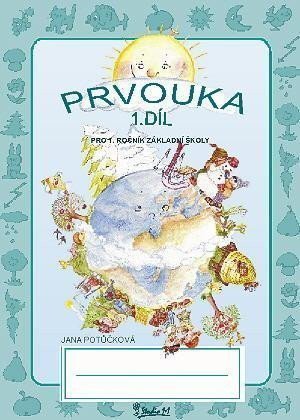 Prvouka pro 1 ročník základní školy 1 díl – Potůčková Jana