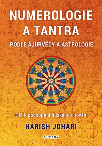 Numerologie a tantra podle ájurvédy a astrologie - Klíč k pochopení lidského chování – Johari Harish