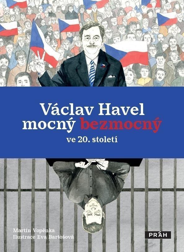 Václav Havel mocný bezmocný ve 20 století – Vopěnka Martin