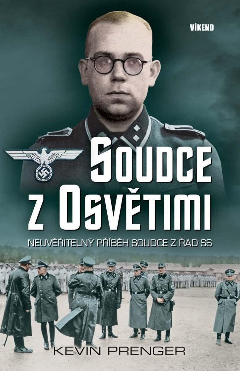 Soudce z Osvětimi - Neuvěřitelný příběh soudce z řad SS – Prenger Kevin