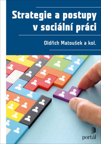 Strategie a postupy v sociální práci – Matoušek Oldřich