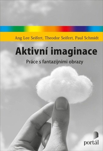 Aktivní imaginace - Práce s fantazijními obrazy – Seifert Ang Lee