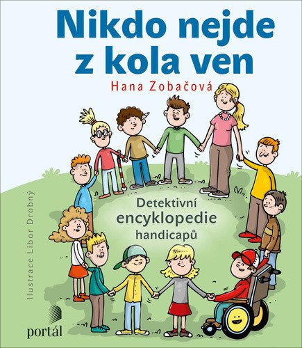 Nikdo nejde z kola ven - Detektivní encyklopedie handicapů – Zobačová Hana