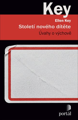 Století nového dítěte - Úvahy o výchově – Key Ellen
