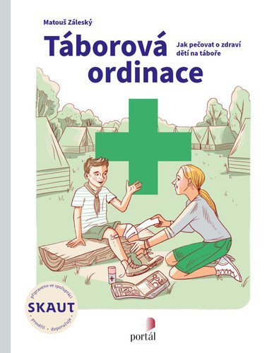 Táborová ordinace - Jak pečovat o zdraví dětí na táboře – Záleský Matouš