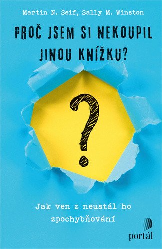 Proč jsem si nekoupil jinou knížku - Jak ven z neustálého zpochybňování – Seif Martin N