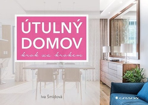 Útulný domov krok za krokem – Šmídová Iva
