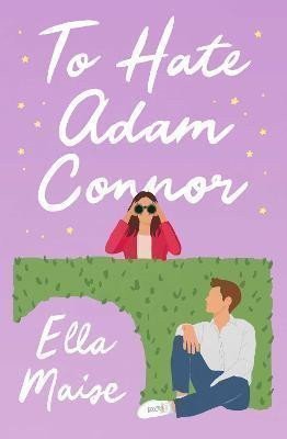 To Hate Adam Connor – Maise Ella