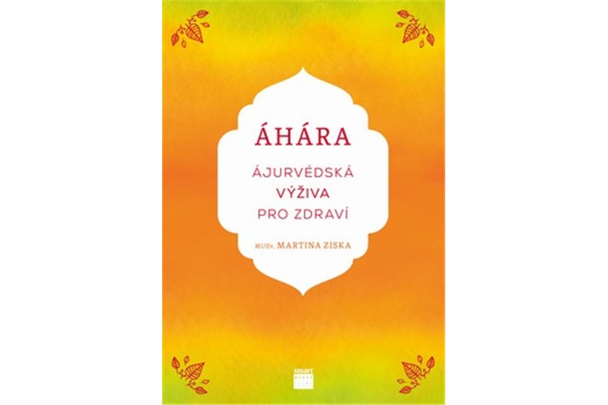 Áhára ájurvédská výživa pro zdraví – Ziska Martina