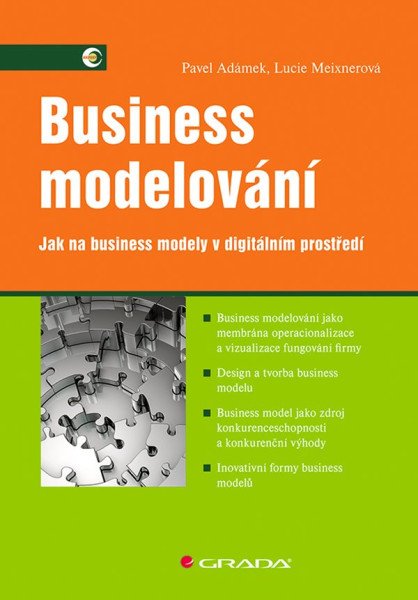 Business modelování - Jak na business modely v digitálním prostředí – Adámek Pavel (2022)