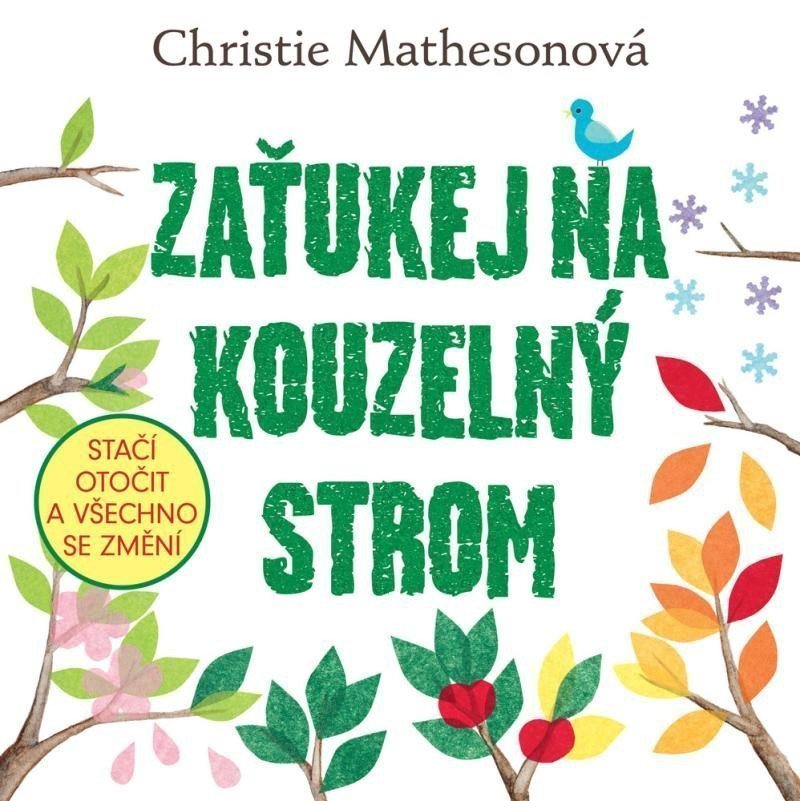 Zaťukej na kouzelný strom - Stačí otočit a všechno se změní – Mathesonová Christie