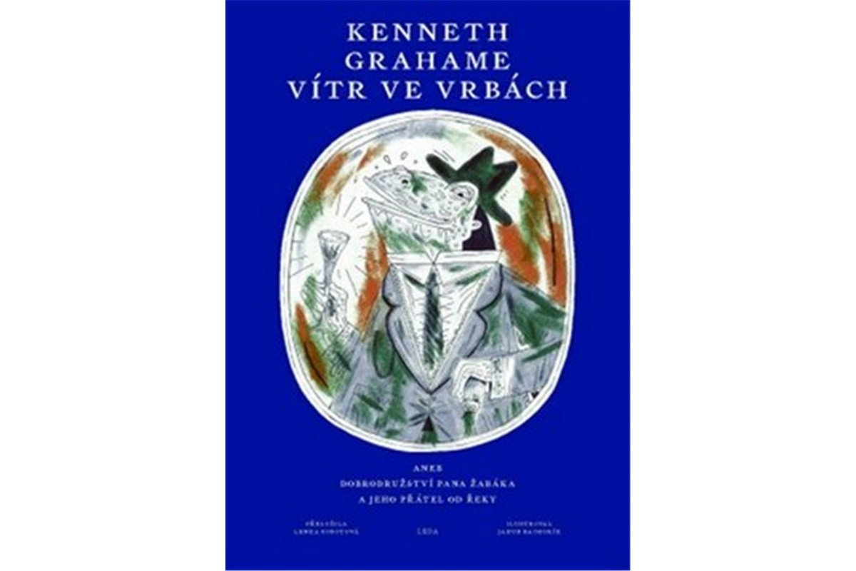 Vítr ve vrbách aneb Dobrodružství pana Žabáka a jeho přátel od řeky – Grahame Kenneth