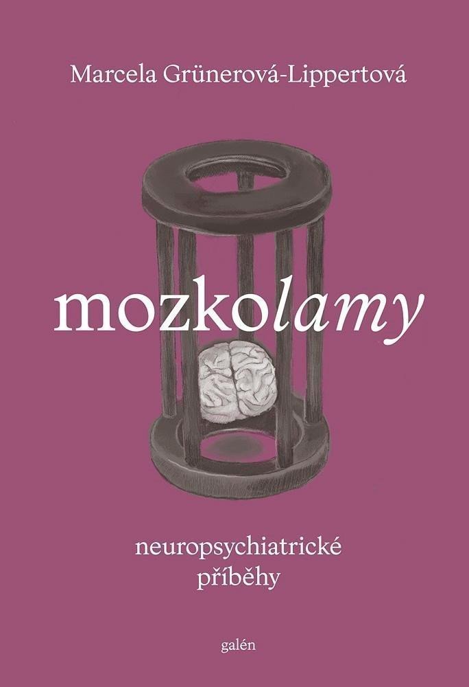 Mozkolamy Neuropsychiatrické příběhy – Grünerová Lippertová Marcela