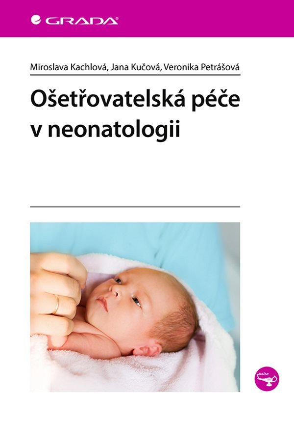 Ošetřovatelská péče v neonatologii – Kachlová Miroslava