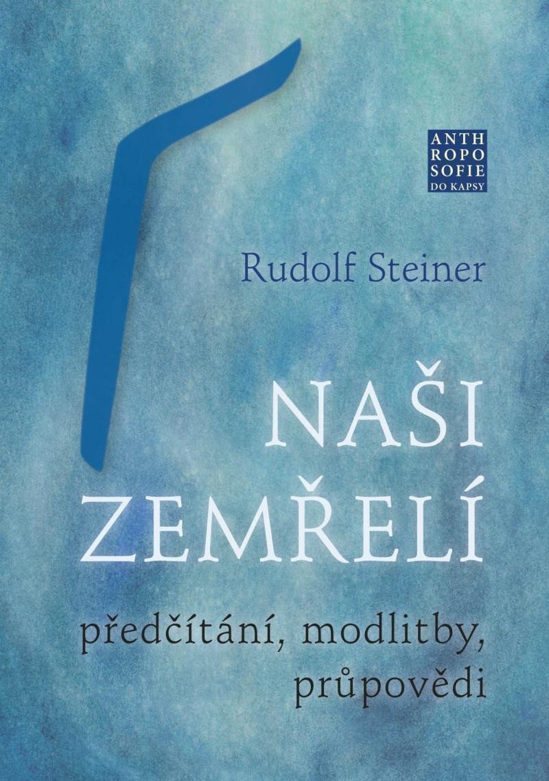 Naši zemřelí - Předčítání modlitby průpovědi – Steiner Rudolf