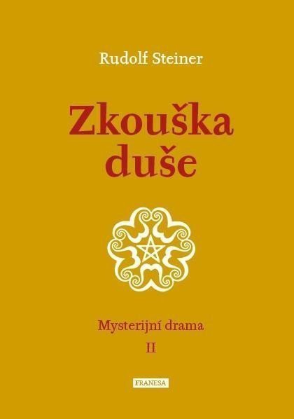 Zkouška duše - Mysterijní drama II – Steiner Rudolf