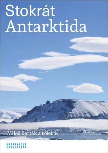 Stokrát Antarktida – Barták Miloš (2022)