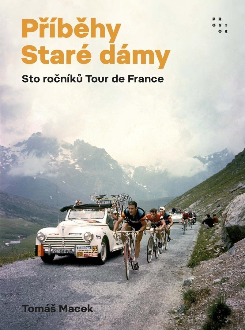 Příběhy Staré dámy - Sto ročníků Tour de France – Macek Tomáš
