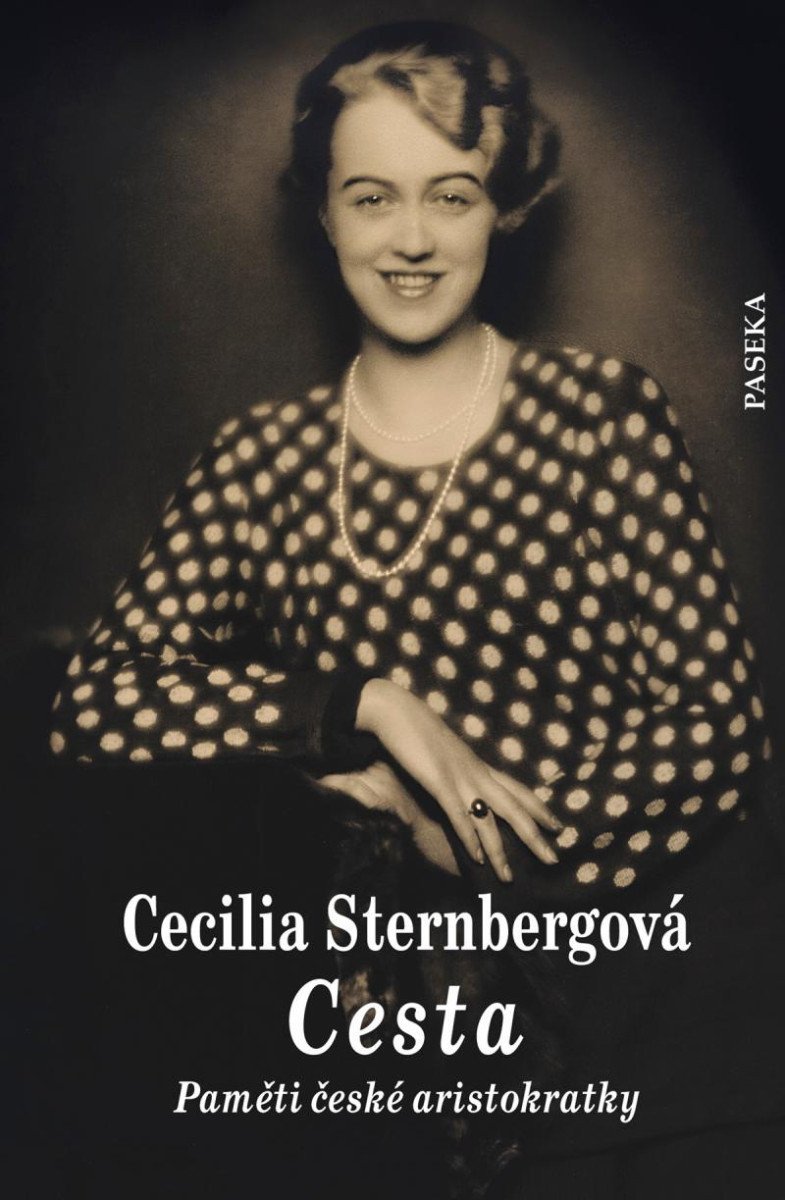 Cesta - Paměti české aristokratky – Sternbergová Cecilia