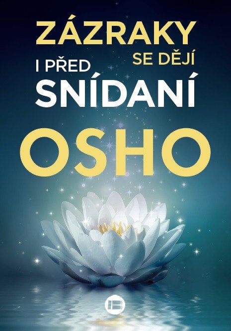 Zázraky se dějí i před snídaní – Osho