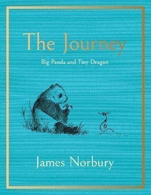The Journey  A Big Panda and Tiny Dragon – Norbury James