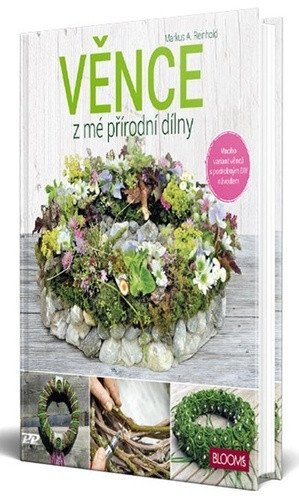 Věnce z mé přírodní dílny – Reinhold Markus A