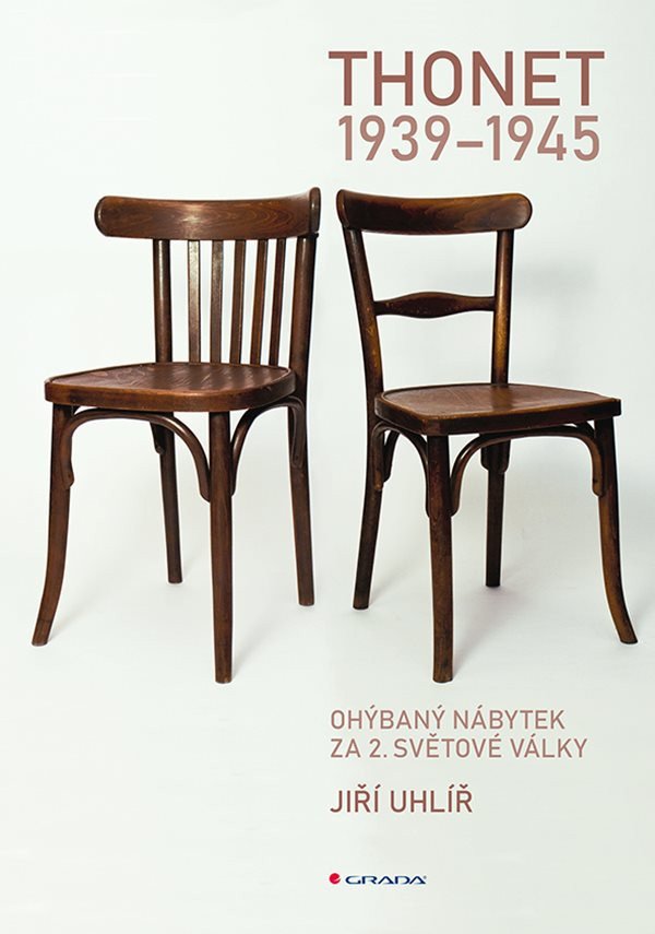 Thonet 1939-1945 - Ohýbaný nábytek za 2 světové války – Uhlíř Jiří
