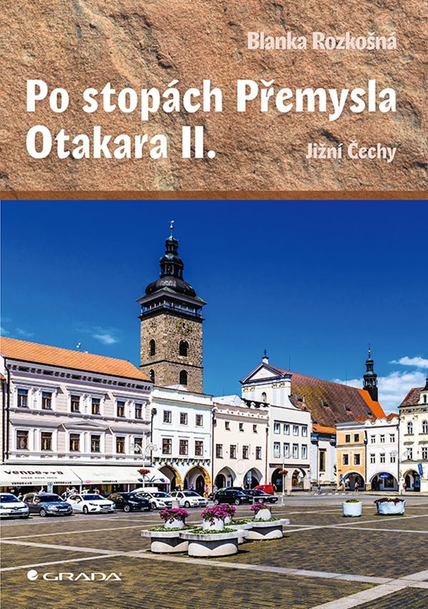 Po stopách Přemysla Otakara II - Jižní Čechy – Rozkošná Blanka