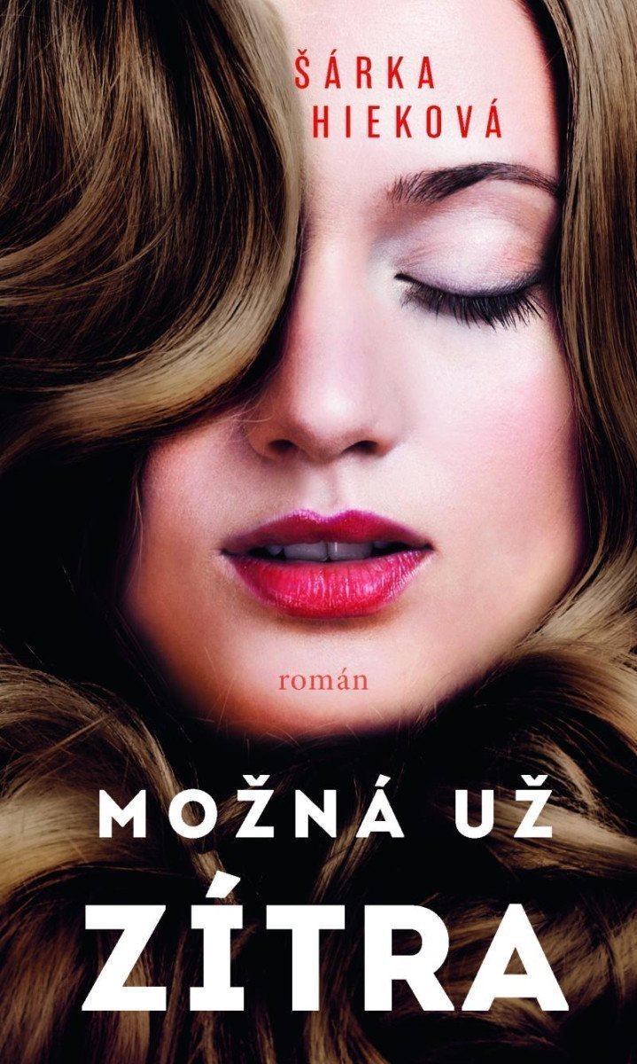 Možná už zítra – Hieková Šárka