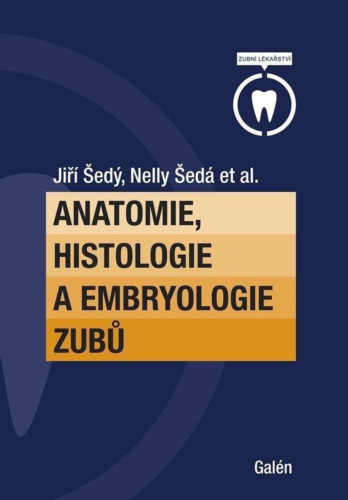 Anatomie histologie a embryologie zubů – Šedý Jiří