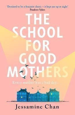The School for Good Mothers – Chan Jessamine