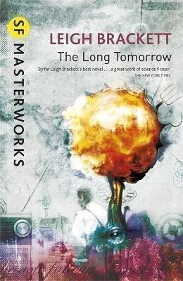 The Long Tomorrow – Brackett Leigh