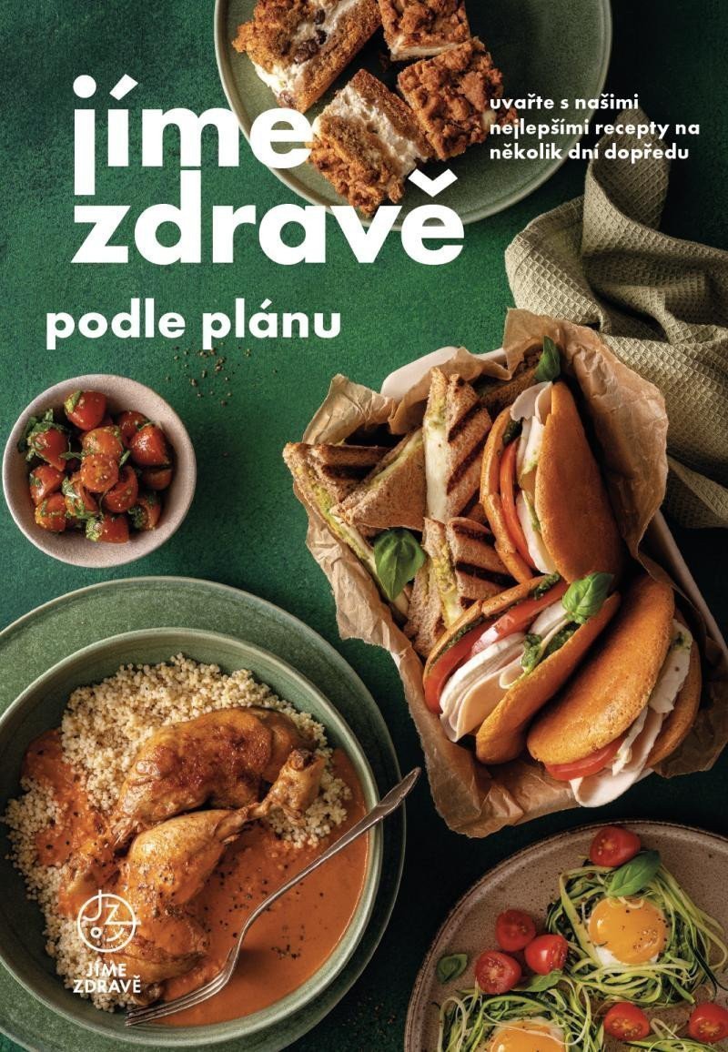Jíme zdravě podle plánu - Uvařte s našimi recepty na několik dní dopředu – group of authors