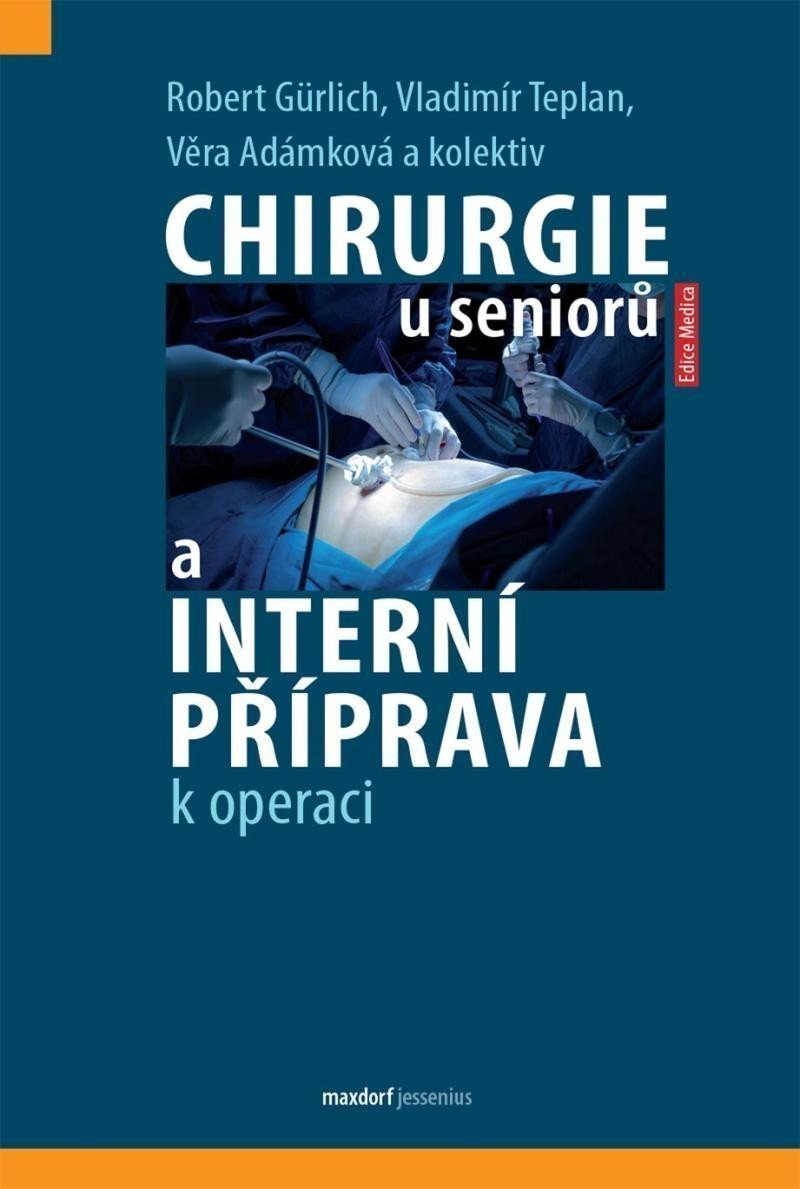 Chirurgie u seniorů a interní příprava k operaci – group of authors