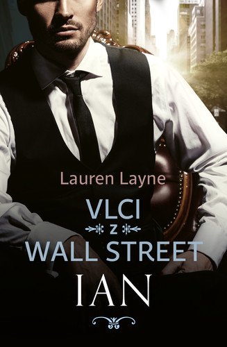 Vlci z Wall Street 1 - Ian – Layne Lauren