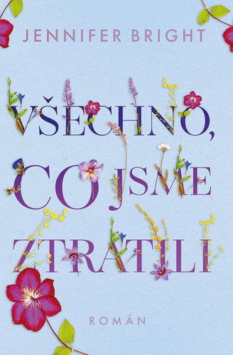 Všechno co jsme ztratili – Bright Jennifer