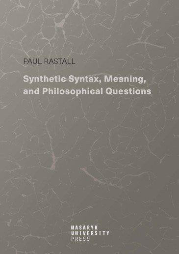 Synthetic Syntax Meaning and Philosophical Questions – Rastall Paul