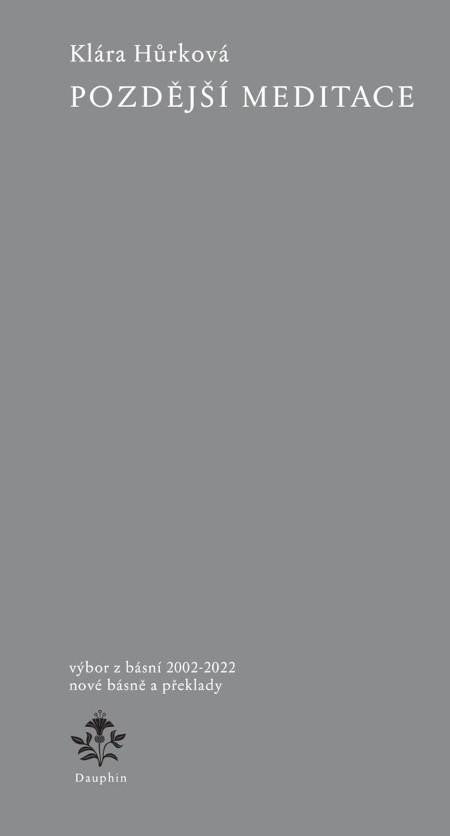 Pozdější meditace – Hůrková Klára