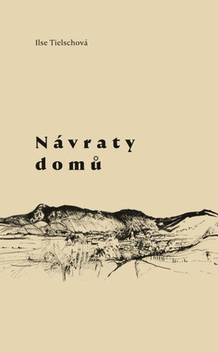 Návraty domů – Tielschová Ilse