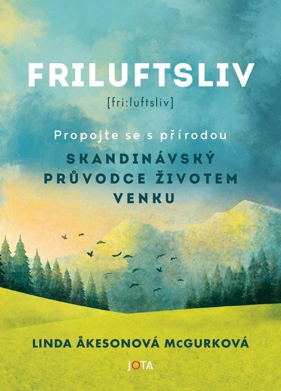 Friluftsliv - Skandinávský průvodce životem venku – Akeson McGurková Linda
