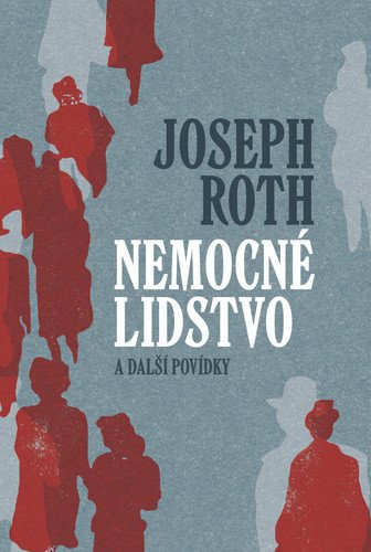 Nemocné lidstvo a další povídky – Roth Joseph