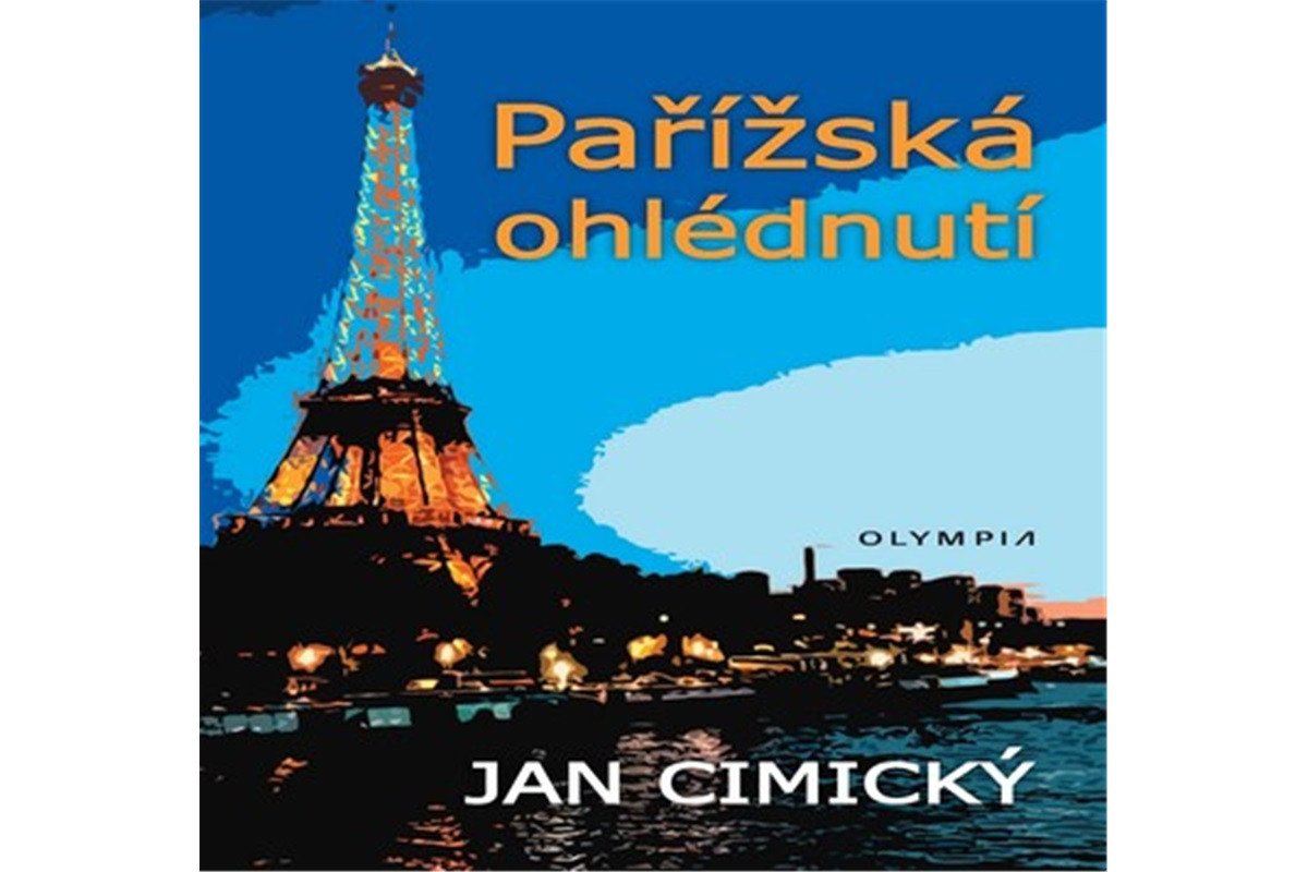 Pařížská ohlédnutí – Cimický Jan