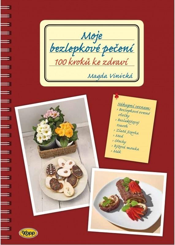 Moje bezlepkové pečení - 100 kroků ke zdraví – Vinická Magda