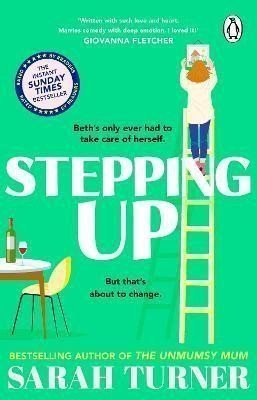 Stepping Up the joyful and emotional Sunday Times bestseller from the author of THE UNMUMSY MUM Adored by readers – Turnerová Sarah