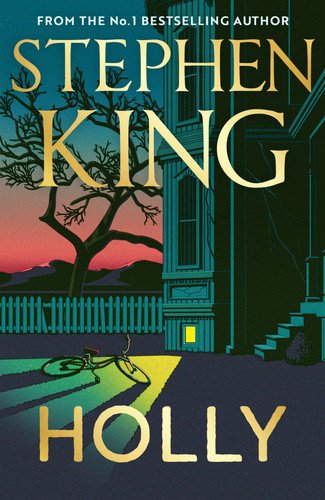 Holly: The chilling new masterwork from the No. 1 Sunday Times bestseller – King Stephen (2023)