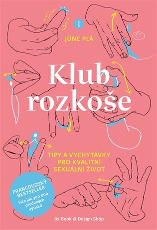 Klub rozkoše - Tipy a vychytávky pro kvalitní sexuální život – Pla June