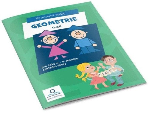 Geometrie II - Pracovní sešit pro žáky 4-5 ročníku ZŠ