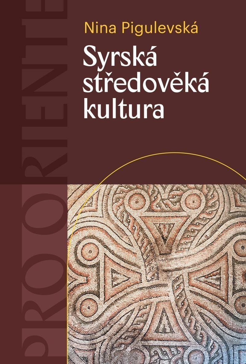Syrská středověká kultura – Pigulevská Nina V
